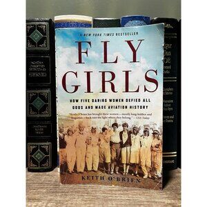 Fly Girls By Keith O'Brien 2018 History Paperback Book